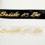 Σατέν κορδέλα χρυσοτυπία Bride TO BE